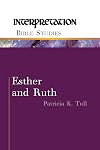 Esther and Ruth (Interpretation Bible Studies)