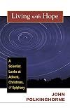 Living with Hope: A Scientist Looks at Advent, Christmas, & Epiphany