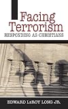 Facing Terrorism: Responding as Christians