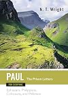 Paul for Everyone: The Prison Letters : Ephesians, Philippians, Colossians, Philemon (For Everyone)