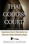 That Godless Court?, Second Edition: Supreme Court Decisions On Church-State Relationships