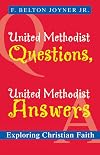 United Methodist Questions, United Methodist Answers: Exploring Christian Faith