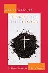 Heart of the Cross: A Postcolonial Christology