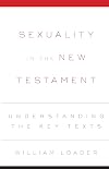 Sexuality in the New Testament: Understanding the Key Texts