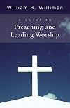 A Guide to Preaching and Leading Worship