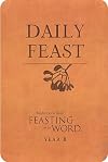 Daily Feast: Meditations from Feasting on the Word, Year B