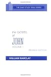 Daily Study Bible: The Gospel of John, Volume 1: Chapters 1–7