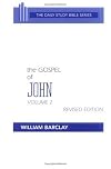 Daily Study Bible: The Gospel of John, Volume 2: Chapters 8–21