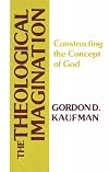 The theological imagination : constructing the concept of God