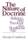 The Nature of Doctrine: Religion and Theology in a Postliberal Age
