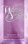 Weaving the Sermon: Preaching in a Feminist Perspective