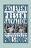 Past Event and Present Salvation: The Christian Idea of Atonement