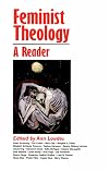 Feminist Theology: A Reader