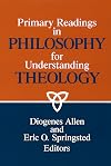Primary Readings in Philosophy for Understanding Theology