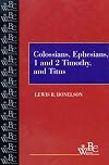 Colossians, Ephesians 1 and 2 Timothy and Titus