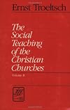 The Social Teaching of the Christian Churches [2-volume set]