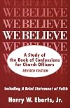 We Believe: A Study of the Book of Confessions for Church Officers (Continuing education series for church officers)