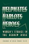 Helpmates, Harlots, and Heroes: Women's Stories in the Hebrew Bible