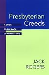 Presbyterian Creeds: A Guide to the Book of Confessions