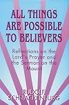 All Things Are Possible to Believers: Reflections on the Lord's Prayer and the Sermon on Mount