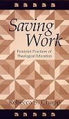 Saving Work: Feminist Practices of Theological Education
