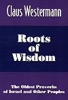Roots of Wisdom: The Oldest Proverbs of Israel and Other Peoples