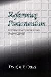 Reforming Protestantism: Christian Commitment in Today's World
