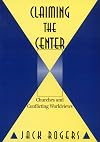 Claiming the Center: Churches and Conflicting Worldviews