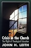 Crisis in the Church: The Plight of Theological Education