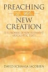 Preaching in the New Creation: The Promise of New Testament Apocalyptic Texts