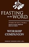 Feasting on the Word Worship Companion: Liturgies for Year A, Volume 2