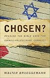 Chosen?: Reading the Bible Amid the Israeli-Palestinian Conflict