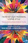 Faith of Our Mothers, Living Still: Princeton Seminary Women Redefining Ministry