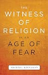 The Witness of Religion in an Age of Fear