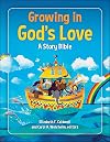 Growing in God's Love: A Story Bible