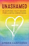 Unashamed: A Coming Out Guide for LGBTQ Christians