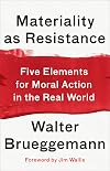 Materiality as Resistance: Five Elements for Moral Action in the Real World