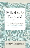 Filled to Be Emptied: The Path to Liberation for Privileged People