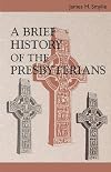 A Brief History of the Presbyterians