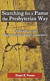 Searching for a Pastor the Presbyterian Way: A Roadmap for Pastor Nominating Committees