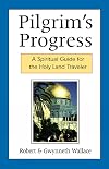 Pilgrim's Progress: A Spiritual Guide for the Holy Land Traveler