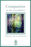Companion to the Constitution: Polity for the Local Church