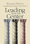 Leading from the Center: Strengthening the Pillars of the Church
