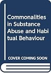 Commonalities in Substance Abuse and Habitual Behaviour