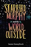 Starbird Murphy and the World Outside