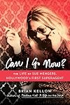 Can I Go Now?: The Life of Sue Mengers, Hollywood's First Superagent