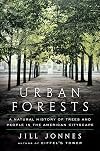 Urban Forests: A Natural History of Trees and People in the American Cityscape