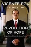 Revolution of Hope: The Life, Faith, and Dreams of a Mexican President