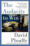 The Audacity to Win: The Inside Story and Lessons of Barack Obama's Historic Victory