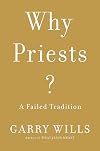 Why Priests?: A Failed Tradition